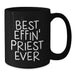 Funny Priest Gifts for Men Father's Day Unique Black Coffee Mugs from Friends, Best Effin' Priest Ever Ceramic Mug for Priest, 11oz or 15oz Microwave and Dishwasher Safe Gifts - Additional