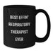 Funny Respiratory Therapist Gifts from Men Gifts for Best Effin' Respiratory Therapist Ever Black Coffee Mug - Valentine's Unique Gifts - Additional