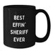 Funny Sheriff Gifts, Best Effin' Sheriff Ever, Black Coffee Mug for Sheriff Lover - Additional
