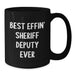 Funny Sheriff Deputy Mug, Best Effin' Sheriff Deputy Ever Quote, Christmas Unique Gifts for Men, Sheriff Deputy Black Coffee Mug from Friends - Additional