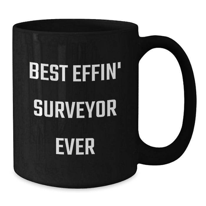 Funny Gifts for Surveyor Dad, Best Effin' Surveyor Ever Quote, Black Coffee Mug, Father's Day Unique Gifts from Men - Additional