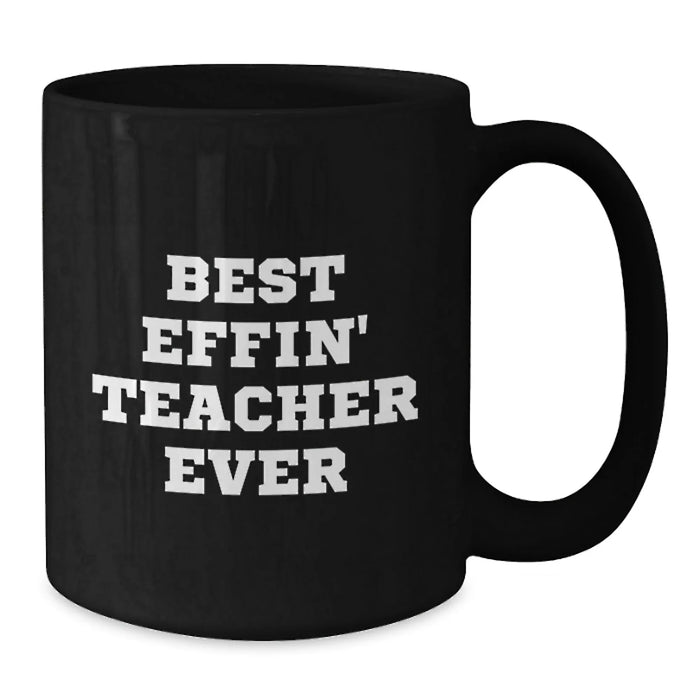 Funny Teacher Quotes Black Coffee Mugs Gifts from Men to Teacher, Funny Best Effin' Teacher Ever Christmas Unique Gifts - Additional