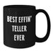 Funny Teller Mugs, Best Effin' Teller Ever, Gifts for Teller, Black Coffee Mug from Friends, Unique Christmas Unique Gifts - Additional