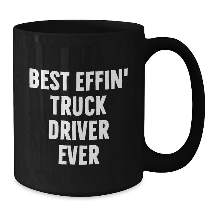 Funny Truck Driver Gifts, Black Coffee Mug, Best Effin' Truck Driver Ever Quote, Father's Day Unique Gifts for Men - Additional