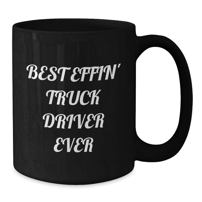 Funny Truck Driver Gifts from Men for Best Effin' Truck Driver Ever Black Coffee Mug - Unique Father's Day Unique Gift Ideas for Truck Driver Friends - Additional