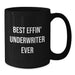 Funny Underwriter Gifts from Men to Women - Best Effin' Underwriter Ever Valentine's Unique Black Coffee Mugs for Underwriter Friends Family - Additional