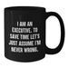 Executive Humor Black Coffee Mug, Funny Quote for Birthday Unique Gifts from Friends, Unique Gift for Executive Men - Additional