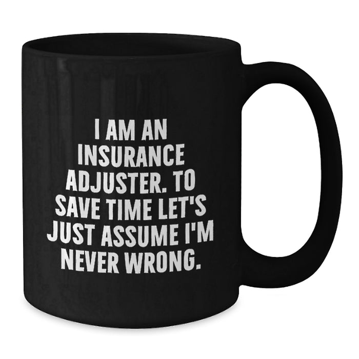 Funny Insurance Adjuster Gifts for Men, Black Coffee Mug, 'I Am An Insurance Adjuster' Quote, Unique Graduation Gifts for Friends - Additional