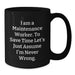 Funny Maintenance Worker Gifts for Men - Black Coffee Mug - 'I Am A Maintenance Worker. To Save Time Let's Just Assume I'm Never Wrong.' - Additional