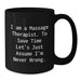 Funny Massage Therapist Gifts, Birthday Unique Gifts for Massage Therapist, Black Coffee Mug with 'I Am A Massage Therapist. To Save Time Let's Just Assume I'm Never Wrong.' Quote - Additional