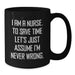 Funny Nurse Gifts from Women - Black Coffee Mug for Nurse Friends Coworkers - Birthday Unique Gifts - Additional