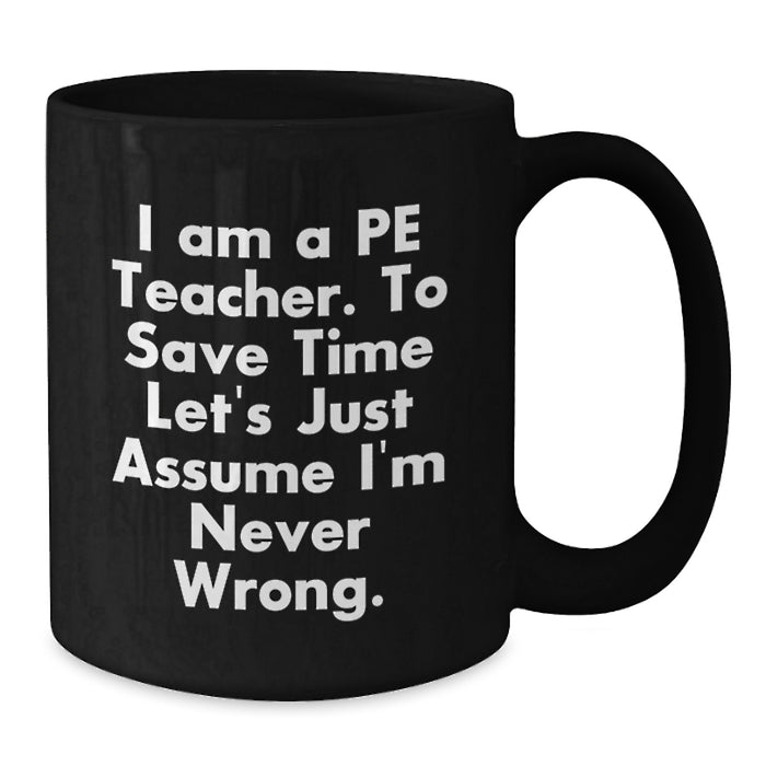 Funny Quote PE Teacher Black Coffee Mug Gifts for PE Teacher Men on Father's Day - Additional