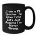 Funny Quote PE Teacher Black Coffee Mug Gifts for PE Teacher Men on Father's Day - Additional