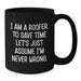 Funny Roofer Gifts for Men, Black Coffee Mug, 'I Am A Roofer To Save Time...' - Additional