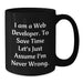 Funny Web Developer Gifts from Friends and Family - Black Coffee Mug - Perfect for Web Developers on Father's Day - 'I Am A Web Developer. To Save Time Let's Just Assume I'm Never Wrong.' - Additional