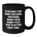 Funny Agent Black Coffee Mug - Gifts from Friends for Agent - If At First You Don't Succeed, Try Doing What Your Agent Told You To Do The First Time. - Unique Graduation Gifts for Agent - Additional