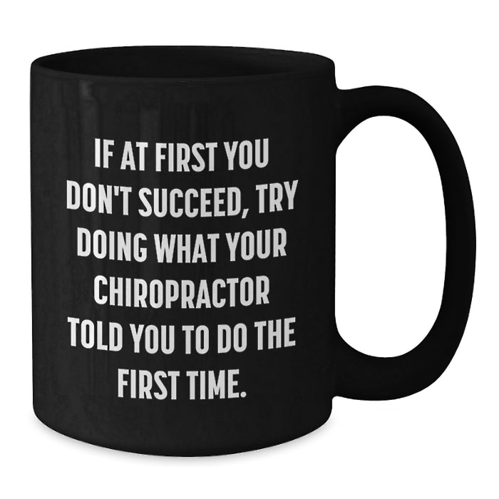 Funny Quote Chiropractor Gifts from Men for Father's Day Unique Black Coffee Mug - Additional