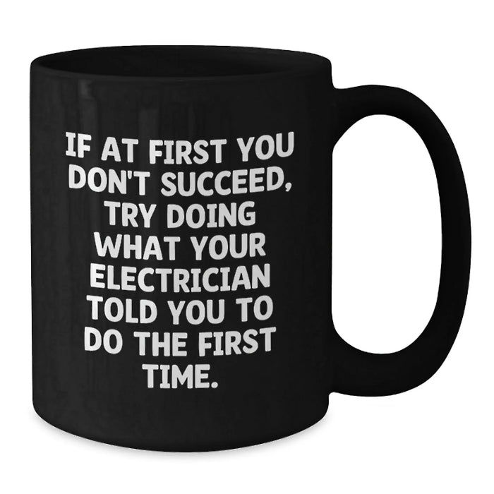 Electrician Humor Funny Quote Black Coffee Mugs Gifts from Friends for Electrician, Christmas Unique Gifts - Additional
