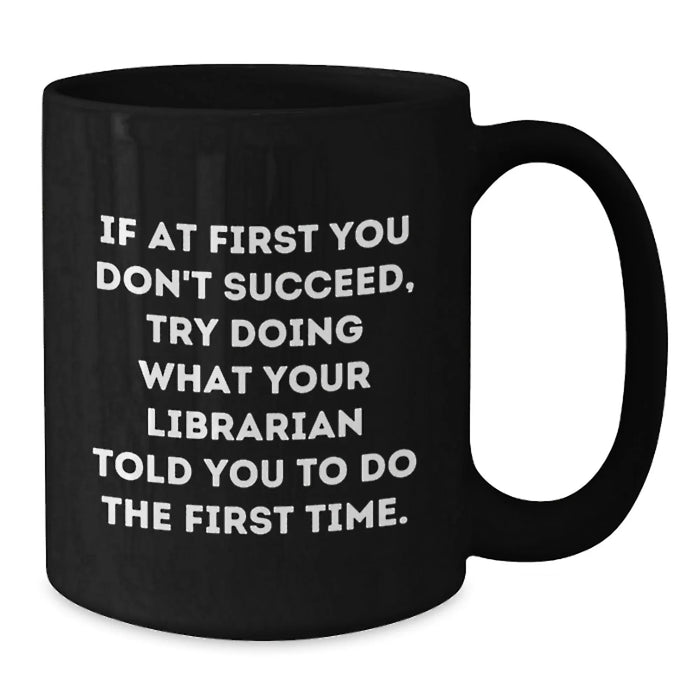 Funny Librarian Gifts for Librarian - Black Coffee Mug for Librarian Lover - Gifts from Friends for Birthday Unique Gifts - Additional