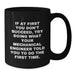 Funny Mechanical Engineer Gift for Him - If At First You Don't Succeed, Try Doing What They Told You Mug, Black Coffee, Birthday - Additional