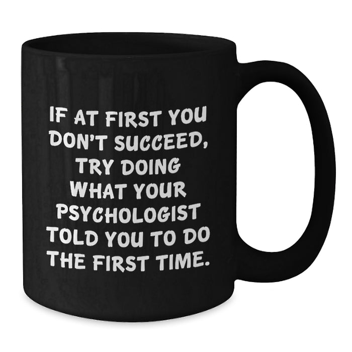Funny Psychologist Quotes Black Coffee Mug Gifts from Family - Graduation Unique Gifts for Psychologist Friends - Additional