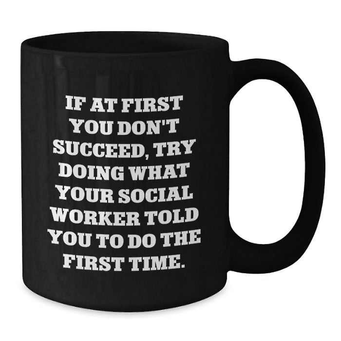Funny Social Worker Gifts from Friends for Social Worker Graduation Unique Black Coffee Mug - Additional