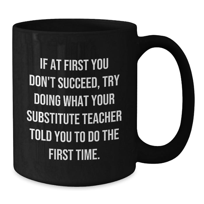 Funny Substitute Teacher Quotes Black Coffee Mugs Gifts from Friends for Graduation Unique - Additional