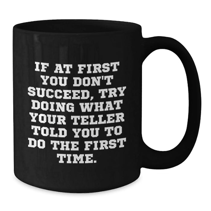 Funny Teller Birthday Unique Gifts from Men to Friends, Black Coffee Mug for Teller Enthusiasts, Inspirational Quote - Additional