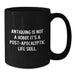 Funny Antiquing Gifts for Antiquing Enthusiasts Black Coffee Mug, Graduation Unique Gifts from Friends, Men, Women, or Family - 'Antiquing Is Not A Hobby, It's A Post-apocalyptic Life Skill' - Additional