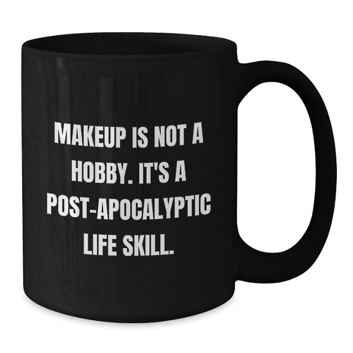 Makeup Enthusiasts Gifts from Friends or Family - Funny 'Makeup Is Not A Hobby' Black Coffee Mug, Graduation Unique Gifts - Additional