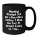 Funny Hunting Gifts from Men to Friends for Graduation Unique Hunting Black Coffee Mug - Additional