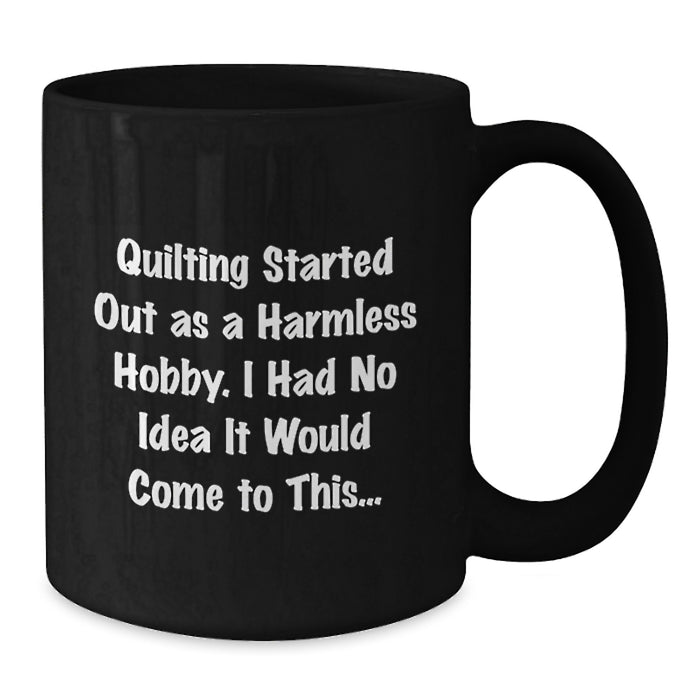 Quilting Gifts for Men and Women, Funny Black Coffee Mug, Graduation Unique Gifts from Friends, Family, Coworkers - Additional