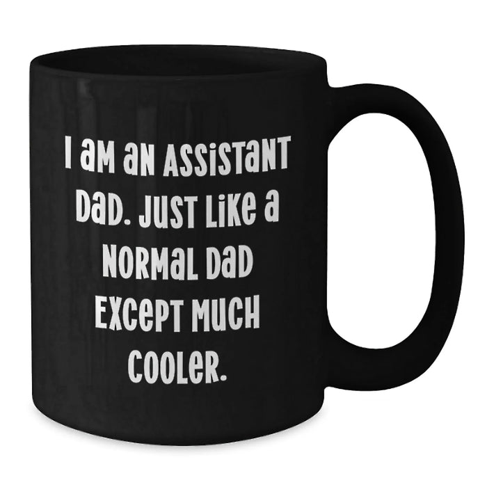 Funny Assistant Dad Black Coffee Mug Gifts for Assistants Birthday Unique Gifts from Family - Additional