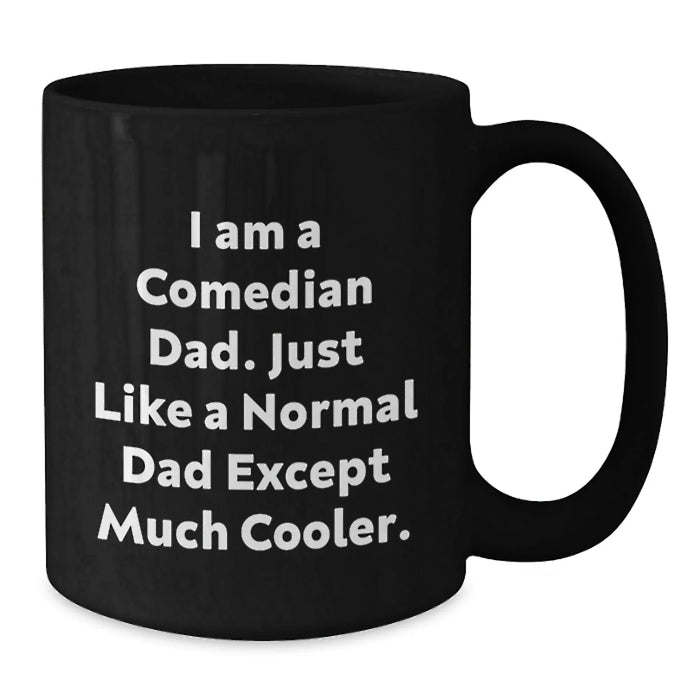 Comedian Dad Funny Black Coffee Mug Gifts for Comedian Men Friends on Birthday - Additional