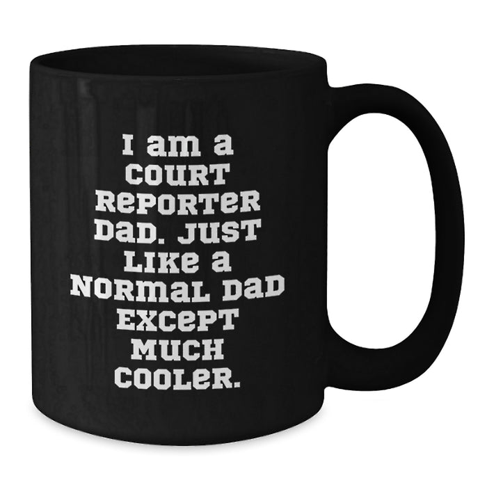 Court Reporter Dad Gifts, Unique Graduation Unique Gifts for Court Reporters, Black Coffee Mug, Funny Quote 'I Am A Court Reporter Dad' - Additional