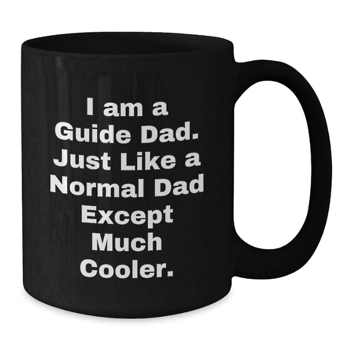 Funny Guide Dad Black Coffee Mugs Gifts from Men for Guide, Unique Graduation Unique Gifts, Funny I Am A Guide Dad Ceramic Mug - Additional