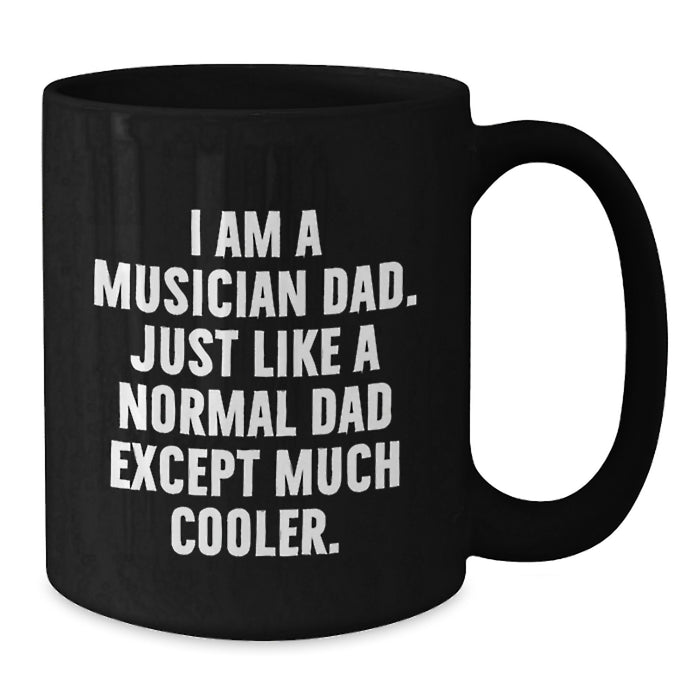 Funny Musician Gifts for Men - I Am A Musician Dad Black Coffee Mug, Perfect for Musician Dads Graduation Unique Gifts from Family, Great for Music Lover - Additional