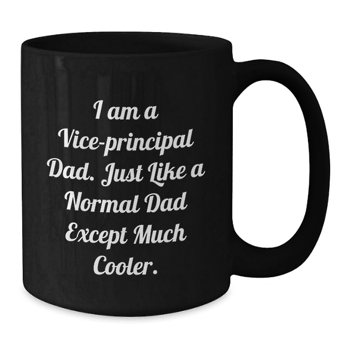 Funny Vice-principal Dad Mug, Gifts from Friends and Family, Perfect for Vice-principal Appreciation Graduation Unique Gifts - Additional