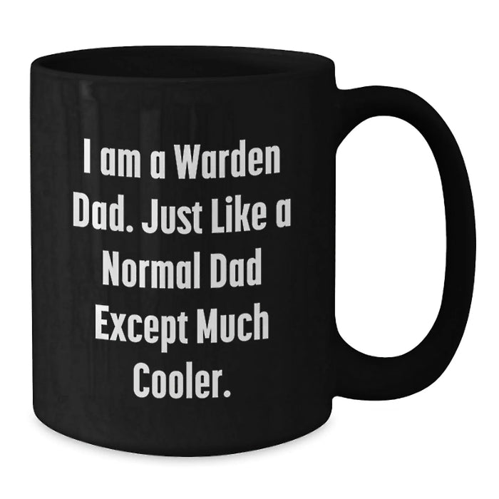 Funny Warden Dad Christmas Unique Gifts - Black Coffee Mug for Him, Unique Gift Ideas for Men from Family, Friends, Coworkers - Additional
