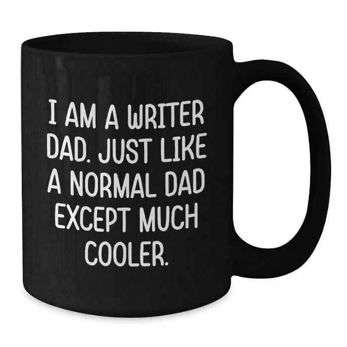 Funny Writer Gifts from Dad's Unique Black Coffee Mug - Graduation Unique Gifts for Writers - Additional