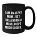 Funny Agent Mom Graduation Unique Gifts for Agent, Black Coffee Mug with 'I Am An Agent Mom Just Like A Normal Mom Except Much Cooler' Quote, Gifts from Family - Additional