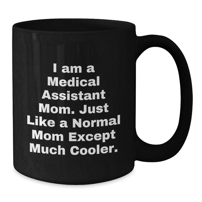 Medical Assistant Mom Black Coffee Mugs for Graduation Unique Gifts from Mom to Medical Assistant - Additional