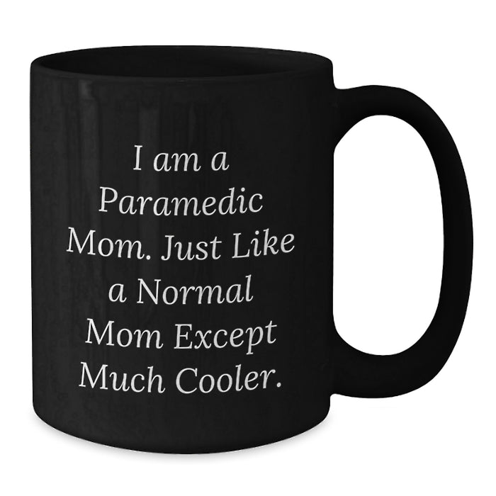 Rescue Worker Mom Gifts from Family for Graduation Unique Gifts - Black Coffee Mug with Funny Quote - Additional