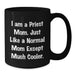 Fun Priest Mom Black Coffee Mugs Gifts for Priest Graduation - Cool Funny Quote - Additional