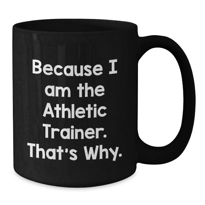 Funny Athletic Trainer Gifts from Men, Black Coffee Mug for Graduation Unique Gifts for Athletic Trainer - Additional