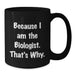 Funny Biologist Black Coffee Mug Gifts for Him Graduation Unique from Mom - Additional