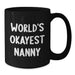 Funny Nanny Gifts from Friends, Graduation Unique Gifts for Best Nanny, World's Okayest Nanny Black Coffee Mug - Additional