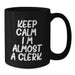 Funny Clerks Gifts, Black Coffee Mug, Keep Calm I'm Almost A Clerk, Christmas Unique Presents - Additional