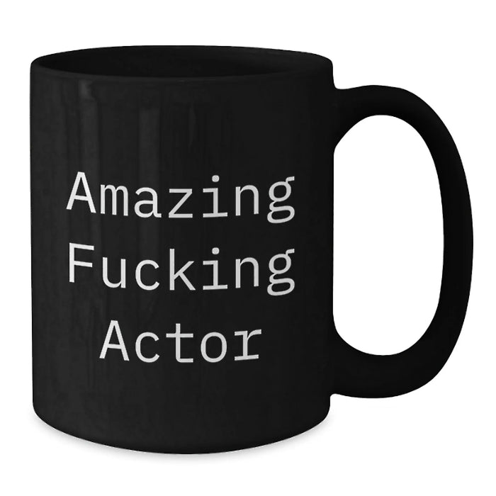 Funny Actor Gifts for Men, Amazing F--king Actor Black Coffee Mug, Unique Christmas Unique Gifts from Friends - Additional