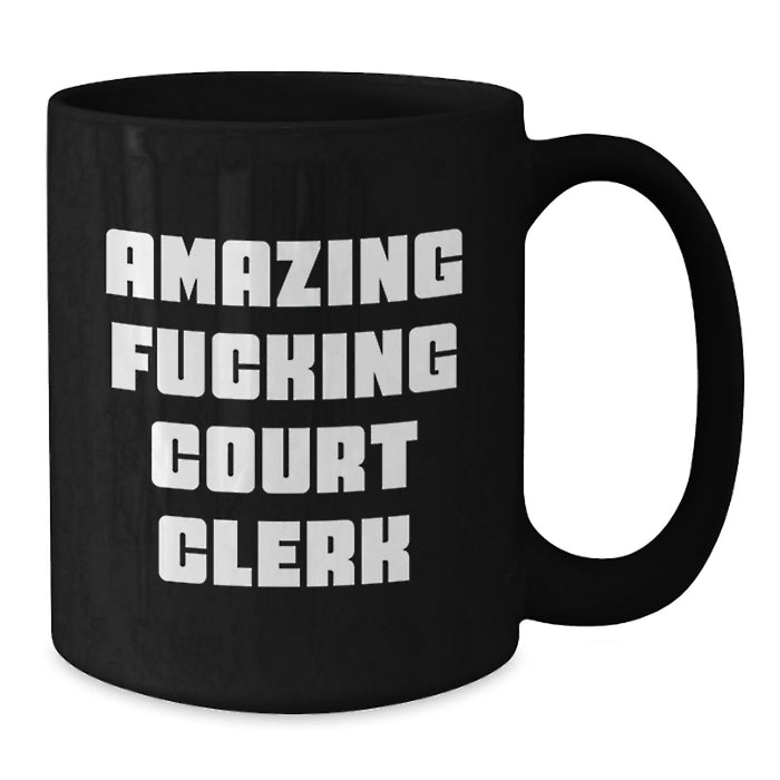 Amusing Court Clerk Gifts for Men, Funny Court Clerk Black Coffee Mug, Unique Graduation Gifts from Friends to Court Clerks, Amazing Court Clerk Quote on Black Coffee Mug - Additional